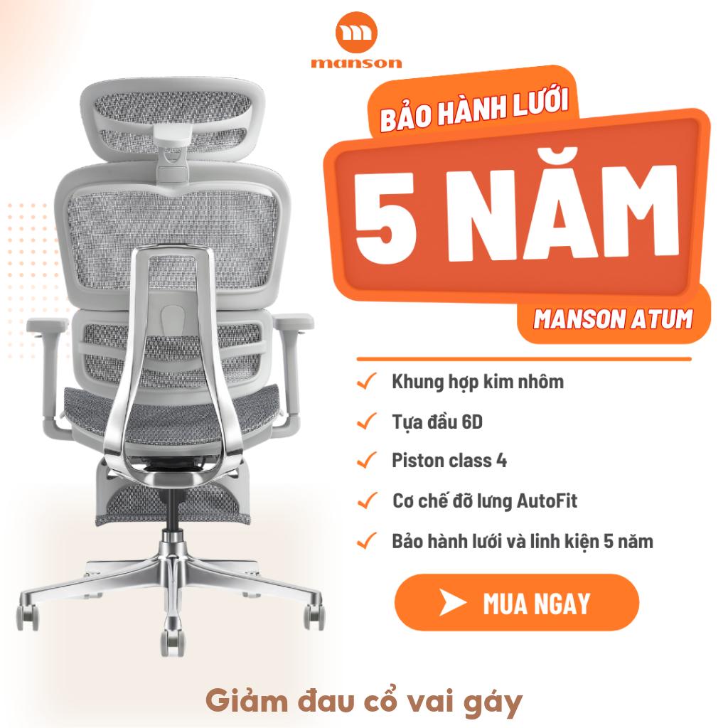 [Chính Hãng] Ghế Manson Atum Màu Đen / Xám - Ghế Xoay Công Thái Học, Lưng Hợp Kim Nhôm, Tựa 6D