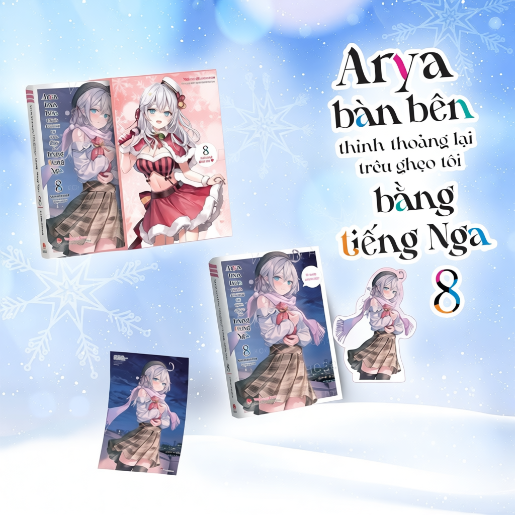 Tập 8 - Truyện light novel Arya Bàn Bên Thỉnh Thoảng Lại Trêu Ghẹo Tôi Bằng Tiếng Nga - Bản Phổ thôn
