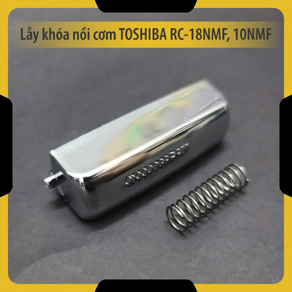 Lẫy khóa nồi cơm điện Toshiba RC-18NMF và RC-10NMF