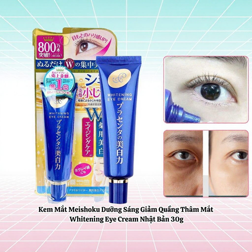 Kem Mắt Meishoku Dưỡng Sáng Giảm Quầng Thâm Mắt Whitening Eye Cream Nhật Bản 30g
