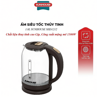 Ấm siêu tốc thủy tinh SUNHOUSE SHD1212 1.8L đun sôi nhanh, an toàn