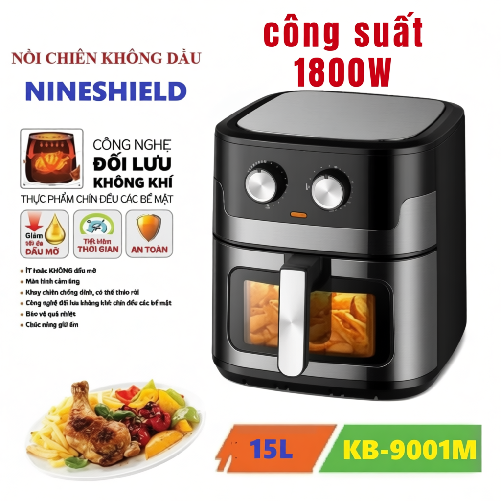 Nồi chiên không dầu Nineshield 8L - 15L công nghệ chiên 360 độ hiện đại - Bảo Hành 12 Tháng