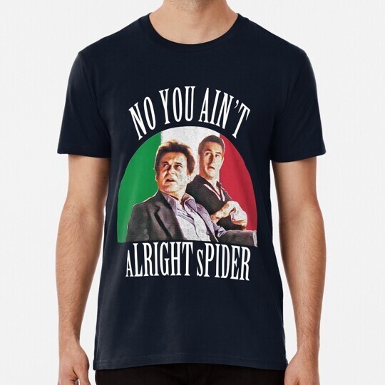 Áo thun Goodfellas Scene No You Ain 'T Alright Spider
