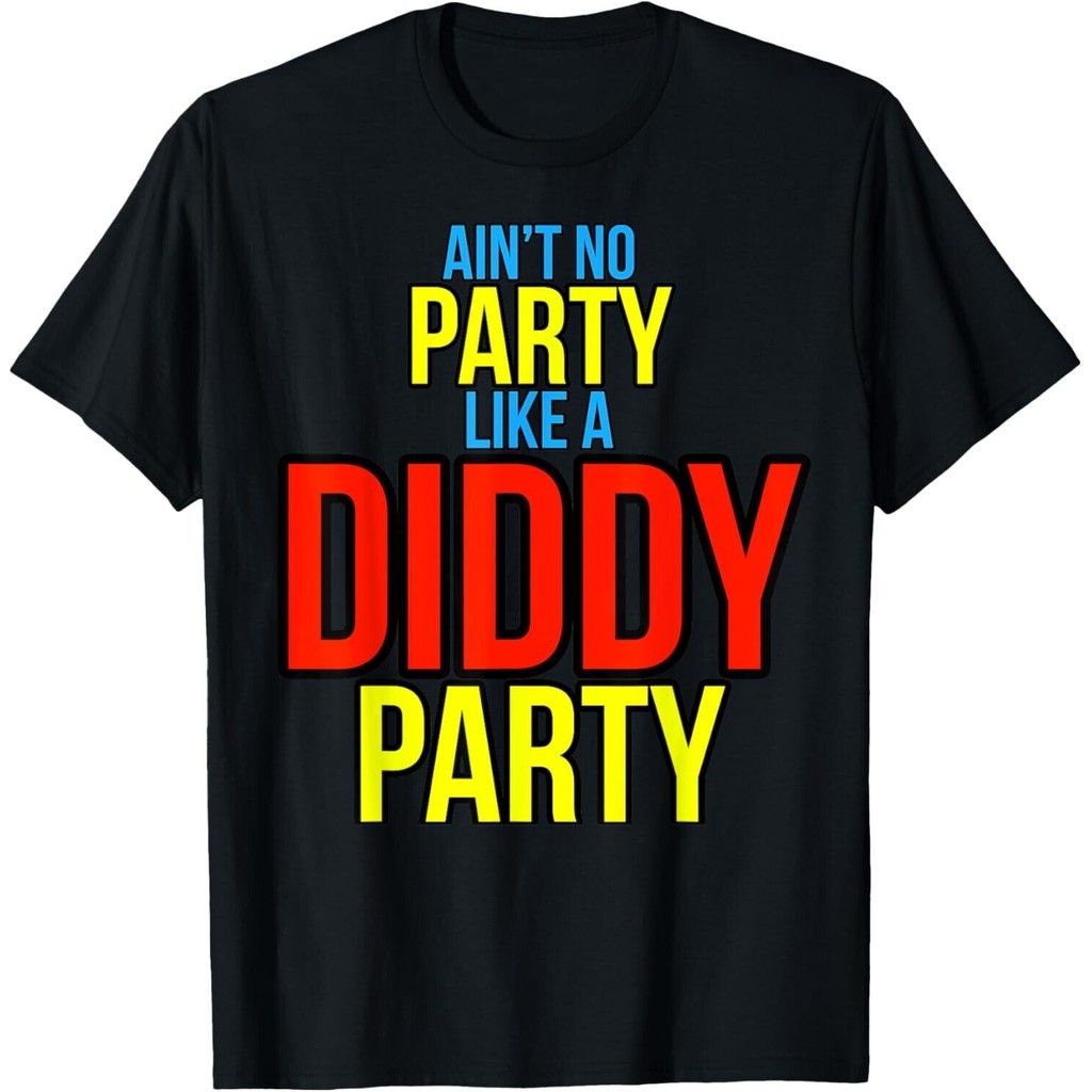 Ain 'T No Party Like A Diddy Party Áo thun chi tiết phong cách tinh tế ngộ nghĩnh và đặc biệt
