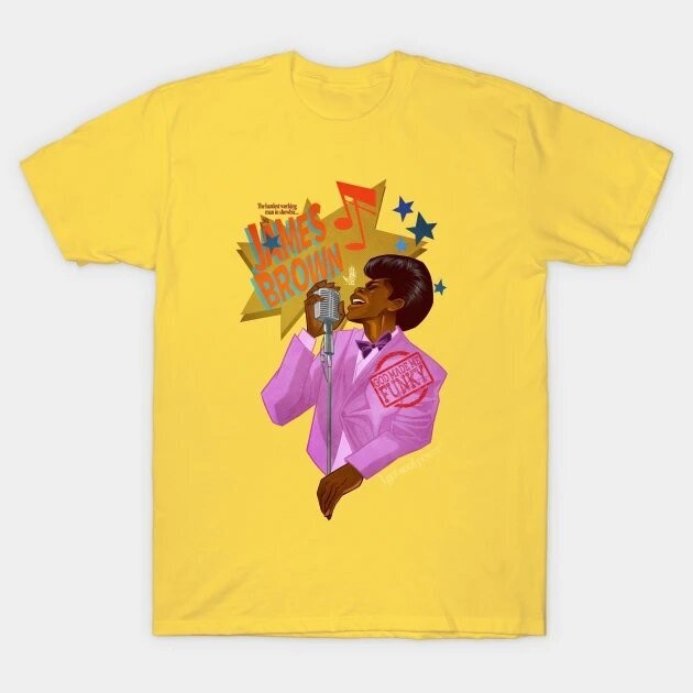 Áo thun Funk Music James Brown Try Me Papa 's Got a Brand New Bag I Got You