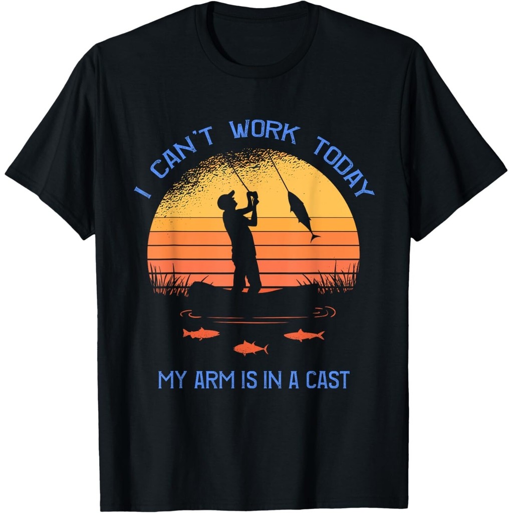 Fisherman _ I Can _ T Work Today My Arm Is In A Cast _ Áo thun ngộ nghĩnh