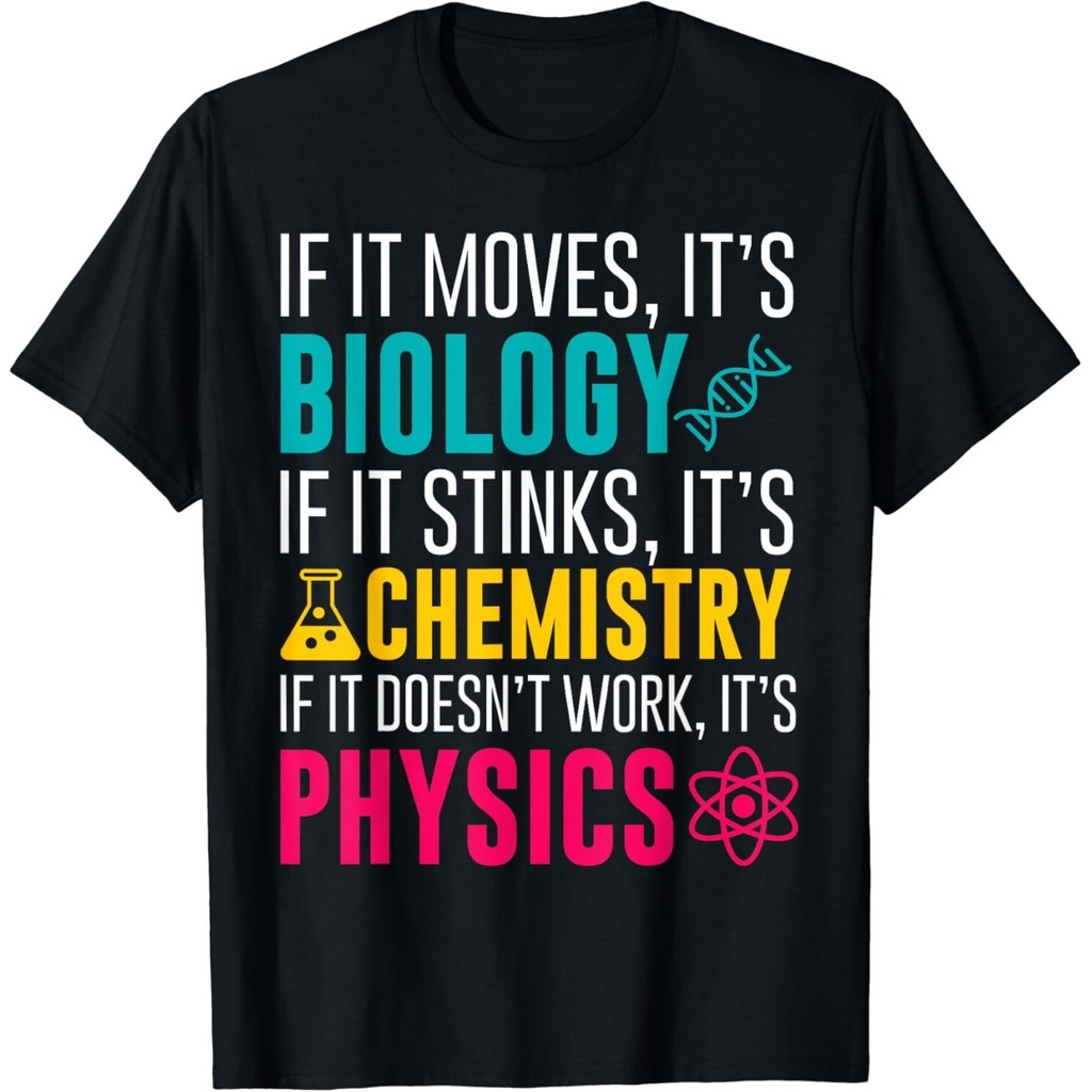 If It Moves It 's Biology If It Stinks It 's Chemistry Áo thun