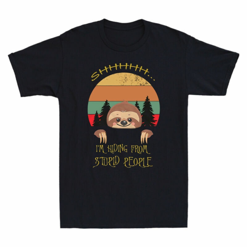 Tee Graphic Funny Hide I 'M Men 'S Stupid People Áo thun Sloth Shhh.. Sloth Từ