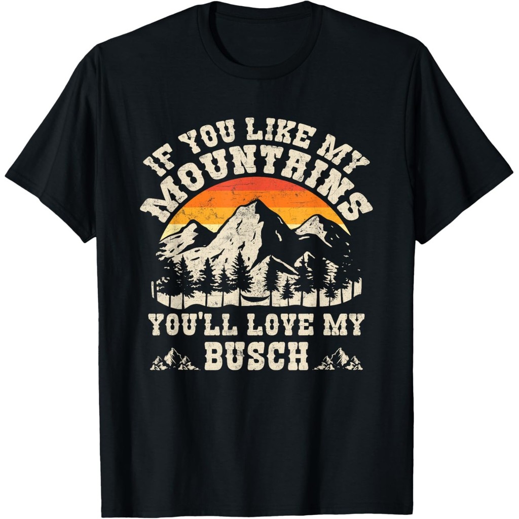If You Like My Mountains You 'Ll Love My Busch Vintage Trích Dẫn Áo Thun