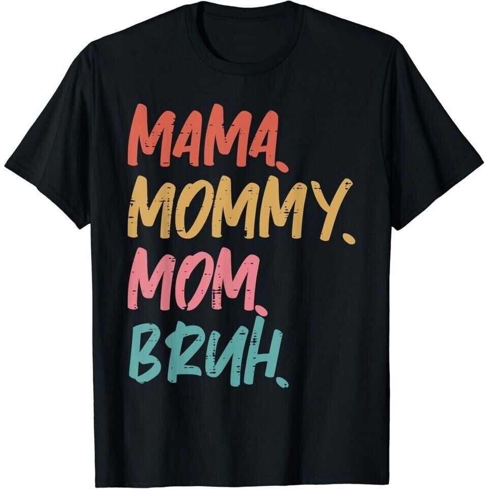 Mama Mommy Mom Bruh Funny Mothers Day From Son Unisex Áo thun đen