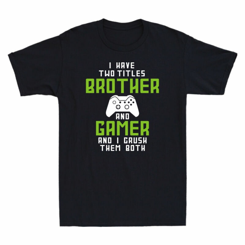 Áo thun nam I Two Gamer And Them Brother Crush I Titles Have Gamer And Both