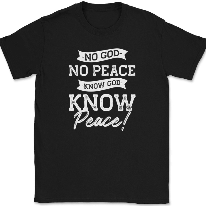 No God No Peace Know God Know Peace Áo thun Christian Jesus God Tee