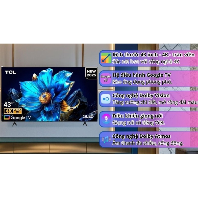 Google Tivi QLED TCL AI 4K 43 inch 43P7K 2025 - VIỆT NAM Điện Máy KHO RẺ