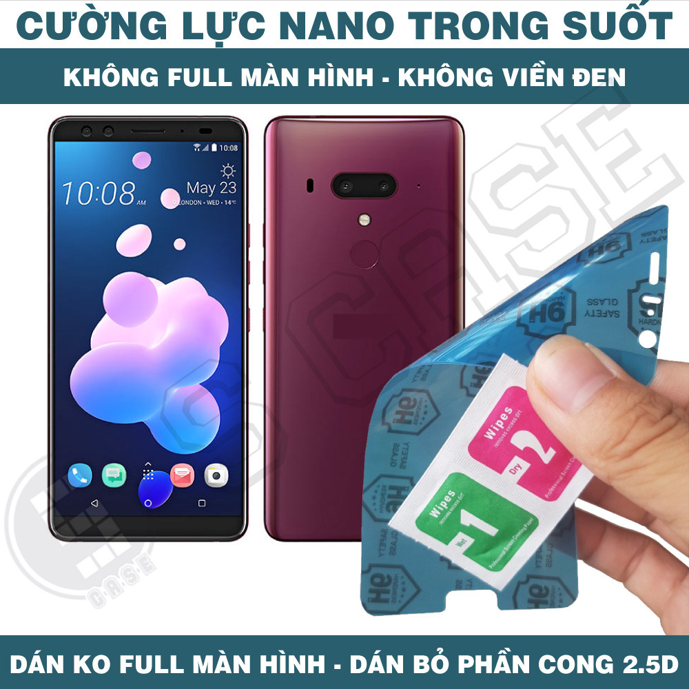 Cường Lực Nano Cho HTC U19e U12+ U12 Life - Trong Suốt, Không Full Màn, Không Viền Đen