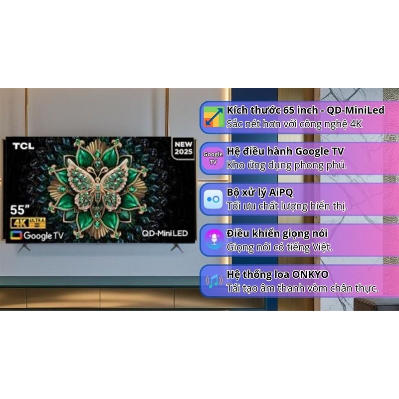 Google Tivi TCL QD-Mini LED 4K 65 Inch 65C6K 2025 - VIỆT NAM