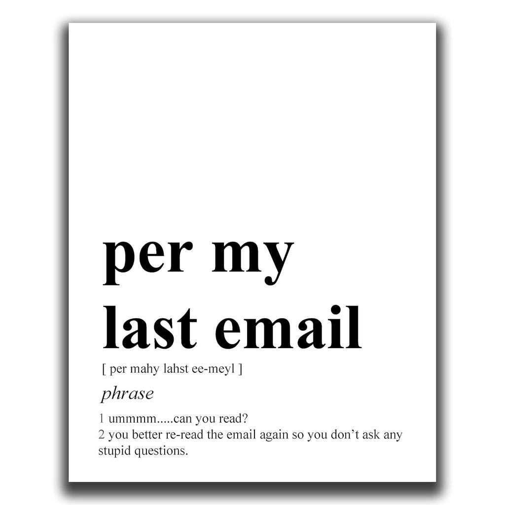 Vui Nhộn Trang Trí Văn Phòng X Unframed In Định Nghĩa Của Mỗi Email Cuối Cùng Của Tôi Đen Trắng Kiểu