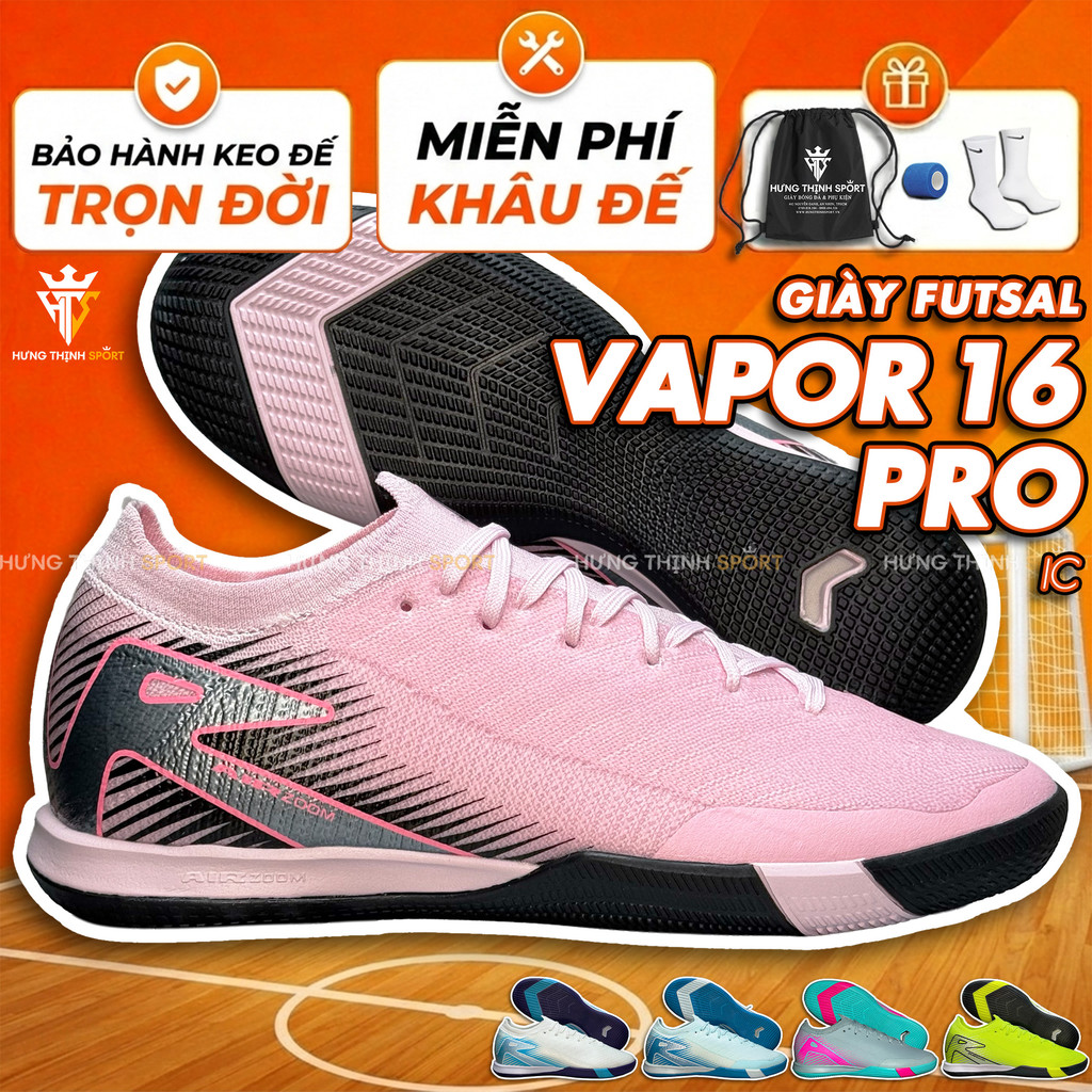 Giày Đá Banh / Giày Đá Bóng IC VAPOR 16 PRO | IC Sân Futsal Trong Nhà | Tặng Khâu Đế + Bảo Hành Keo 