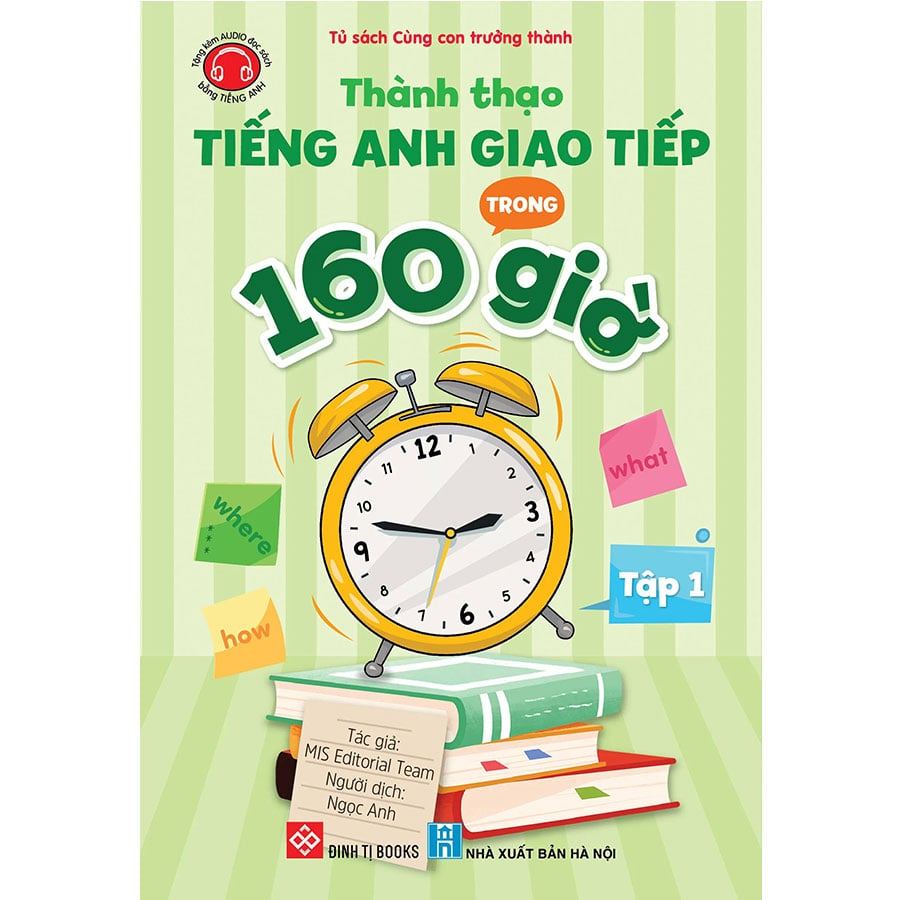 Sách Thành Thạo Tiếng Anh Giao Tiếp Trong 160 Giờ - Tập 1