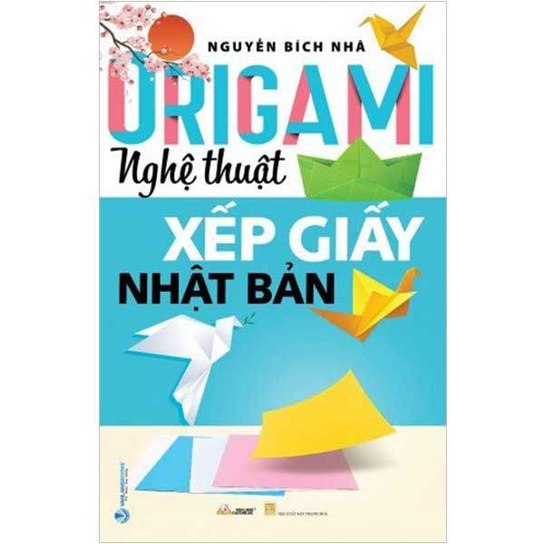 Sách Origami - Nghệ Thuật Xếp Giấy Nhật Bản