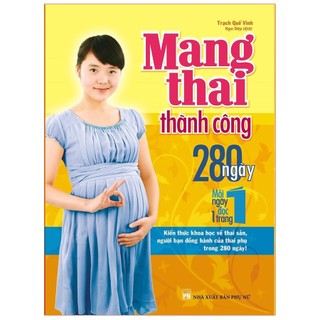 Sách - Mang Thai Thành Công - 280 Ngày, Mỗi Ngày Đọc Một Trang