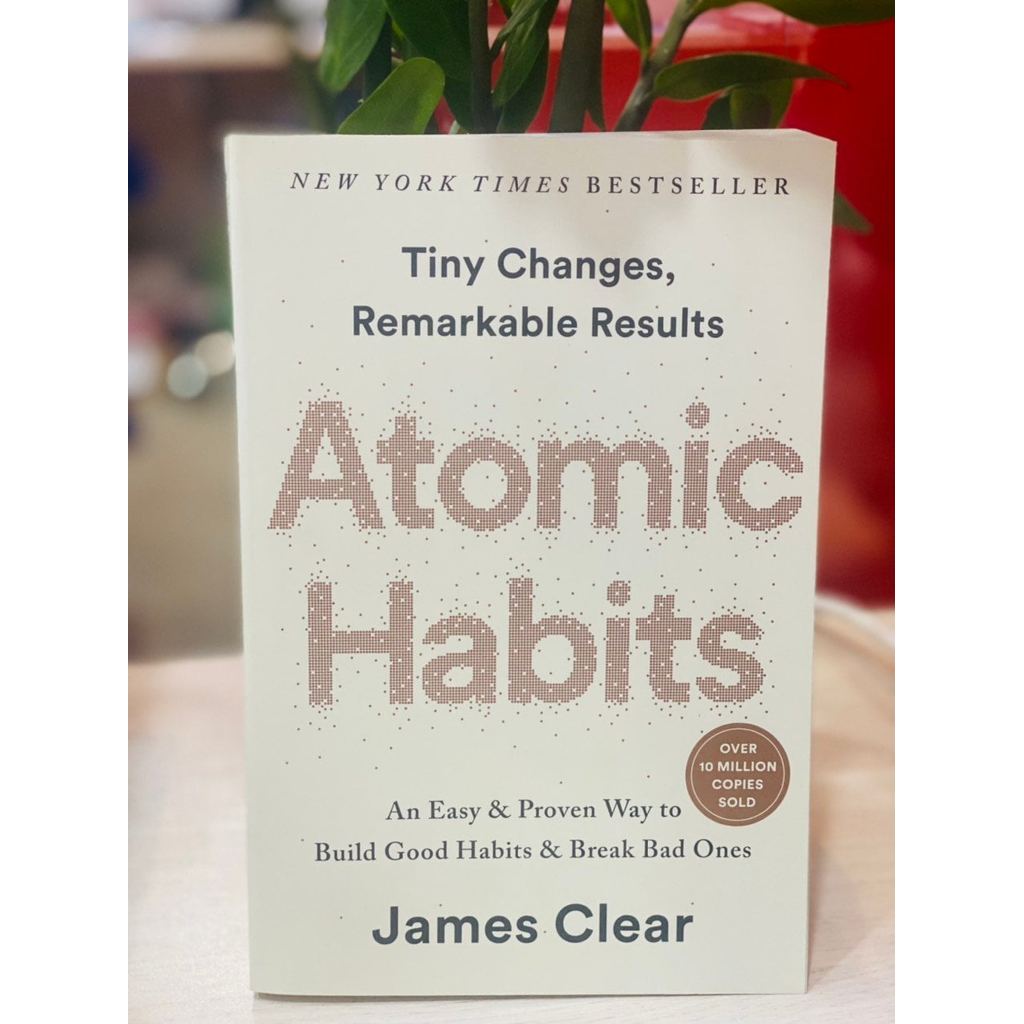 Sách Atomic Habits: An Easy And Proven Way To Build Good Habits And Break Bad Ones