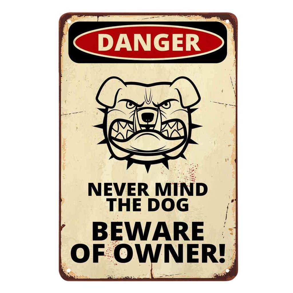Never Mind The Dog Beware of Owner Danger Warning Tin Signcomic Poster with a Angry Dog Design Vinta