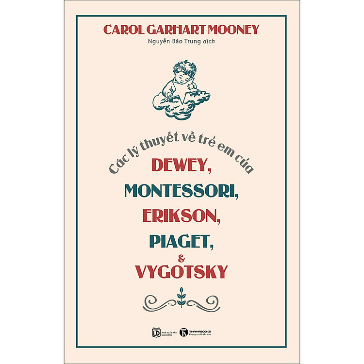 Các Lý Thuyết Về Trẻ Em Của Dewey, Montessori, Erikson, Piaget Và Vygotsky (Tái Bản 2023)