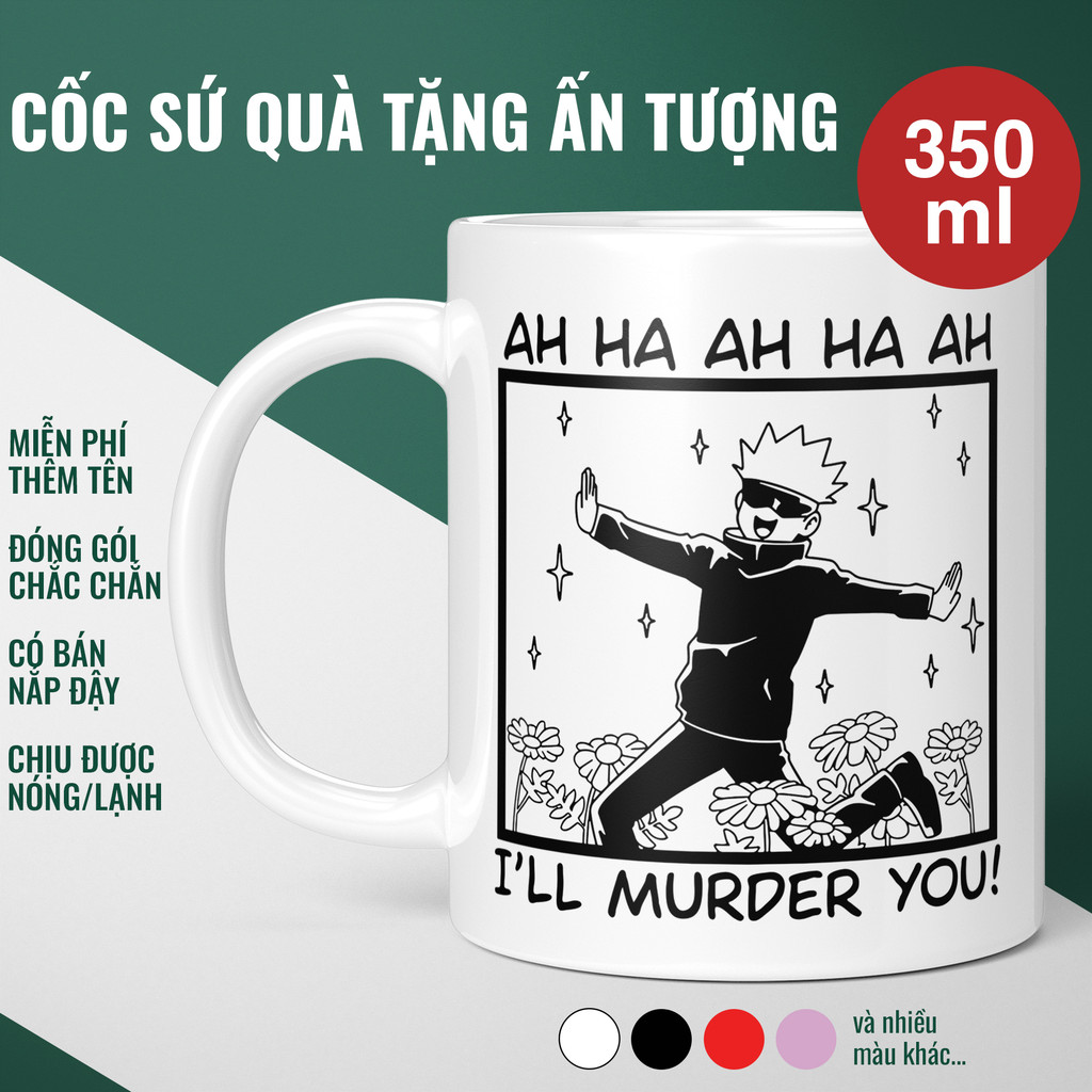 Ly Cốc Sứ Anime Gojo Satoru Đen Trắng I’LL MURDER YOU Phong Cách Cool Ngầu, In 2 Mặt Sắc Nét, Dùng U