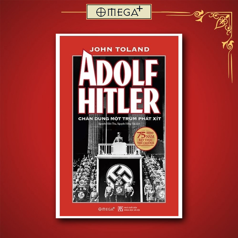 Sách: Adolf Hitler - Chân dung một trùm phát xít (Bìa Cứng)