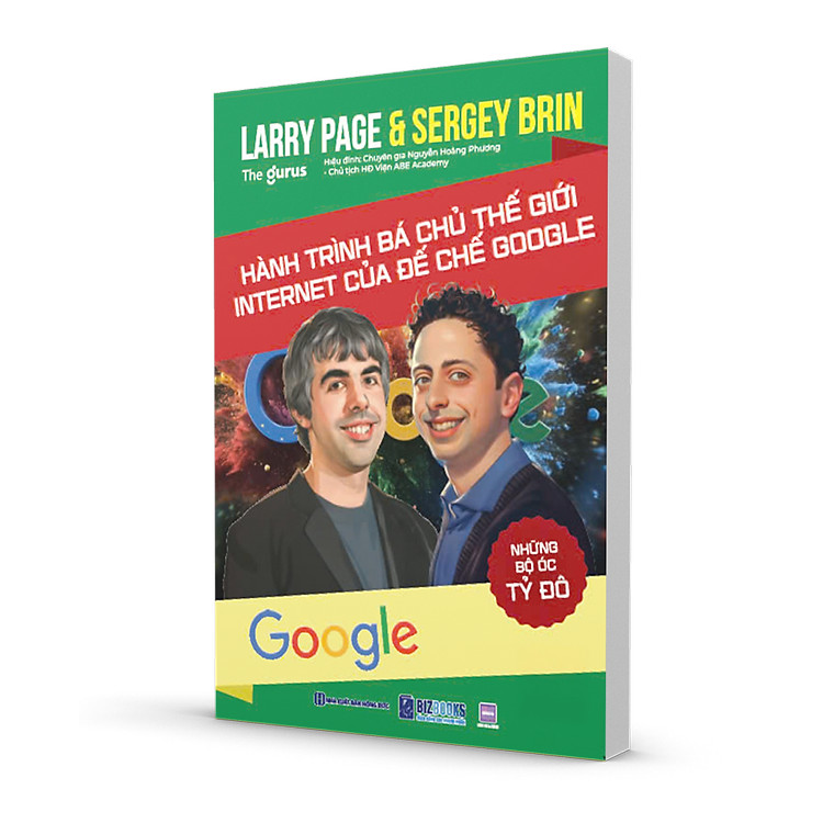 Những bộ óc tỷ đô - Larry Page & Sergey Brin: Hành trình bá chủ thế giới internet của đế chế Google