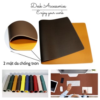 Thảm Da 2 Mặt 2 Mầu Chống Trơn Trải Bàn Làm Việc Deskpad Tấm Lót Bàn Làm Việc May Bo Viền Mềm Mịn Chống nước