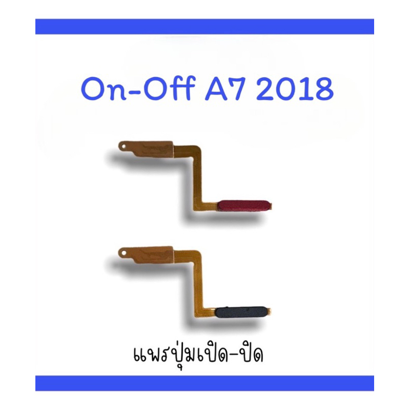 Bật tắt A750 / A7 (2018) A7 Switch Ribbon (2018)​Mở A7 (2018) Nút mở và đóng A7 (2018) A7 (2018)