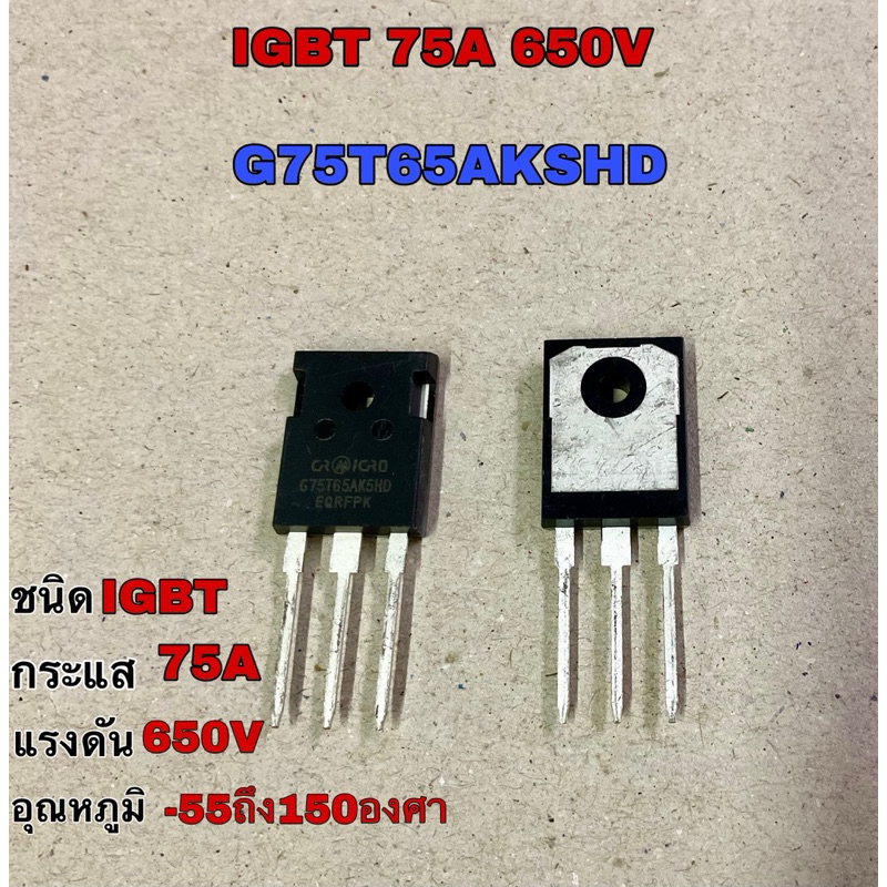 IGBT​ G75T65AK5HD​ 75A​ 650V DC​Hàng Mới​Chất lượng​Cao cấp​Từ​Nhà máy​Sử dụng​Trong​Tủ hàn​/ Trong​
