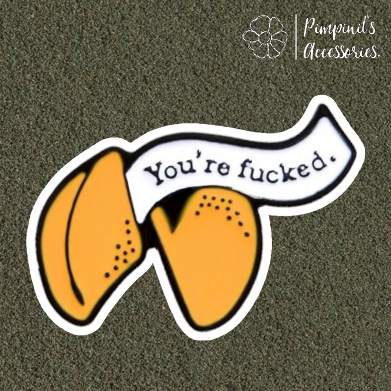 Cửa hàng: Trâm cài COOKIE | Youre F * CKED. Pin tráng men FORTUNE.