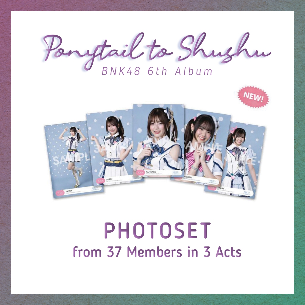 [❈ 2 / 2] BNK48 Photoset Album thứ 6: Đuôi ngựa đến Shushu - BNK48 ❈ ่ น 5-6