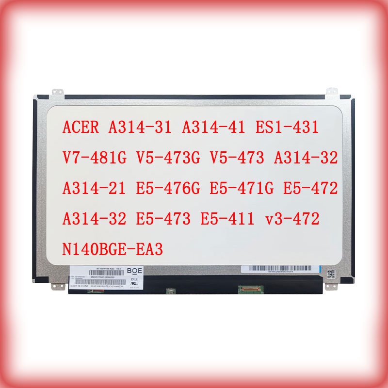 14 inch ACER A314-31 A314-41 A314-32 ES1-431 E5-473 E5-411 - 469 E5-471G E5-472 V7-481G V5-473G V5-4