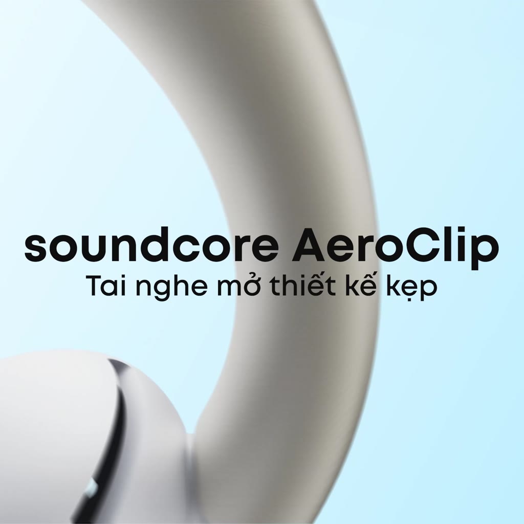 Tai nghe nhét tai dạng kẹp hở Soundcore AeroClip | Thích ứng thoải mái | Chống nước IPX4 | Tích hợp phiên dịch | BigBuy360 - bigbuy360.vn