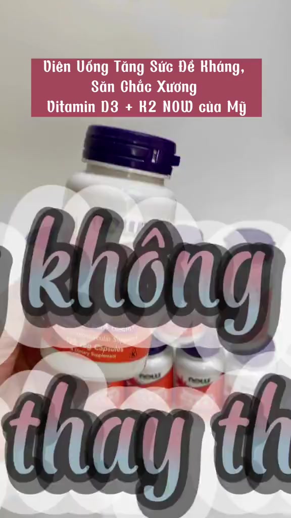 Now Vitamin D3 K2 tablets help strengthen bones, promote calcium absorption, and boost immunity. | BigBuy360 - bigbuy360.vn