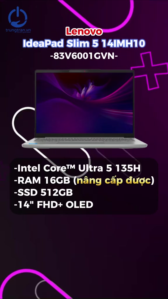 Lenovo IdeaPad Slim 5 14IMH10 83V6001GVN | Ultra 5 135H | 16GB | 512GB | 14" FHD+ OLED | Trung Trần | BigBuy360 - bigbuy360.vn