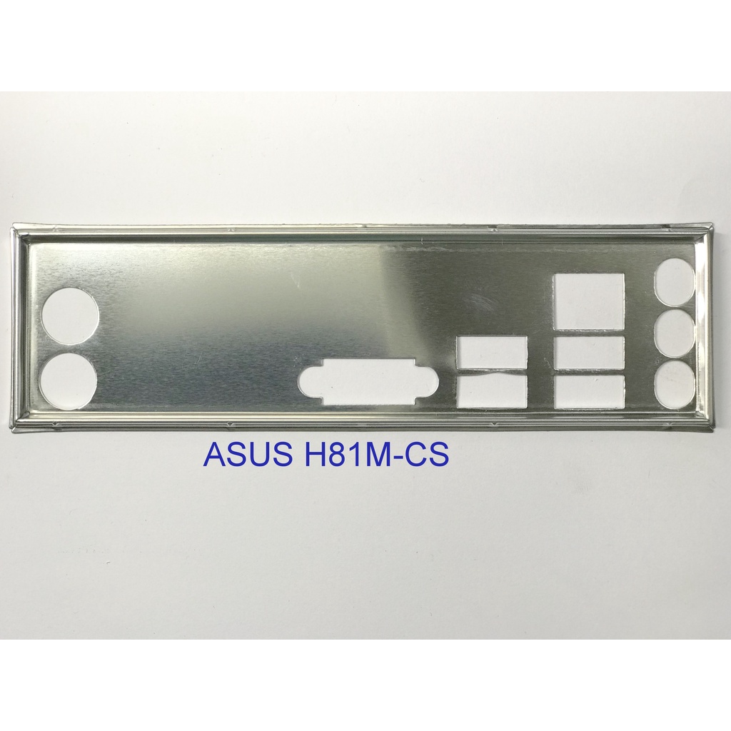 FE chặn main ASUS H81M-CS (Mainboard IO Shield: 199)