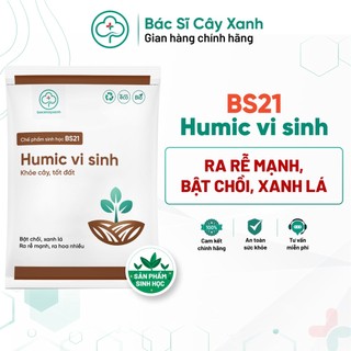 Phân bón Humic vi sinh Chế phẩm ra rễ mạnh, đẻ nhánh khỏe, xanh cây, mập chồi, đẹp trái BS21 500g/1kg NSX Bacsicayxanh