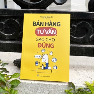 Sách: Bán Hàng Tư Vấn Sao Cho Đúng