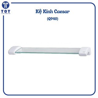 Kệ kính phòng tắm bằng sứ caesar q940 600 mm