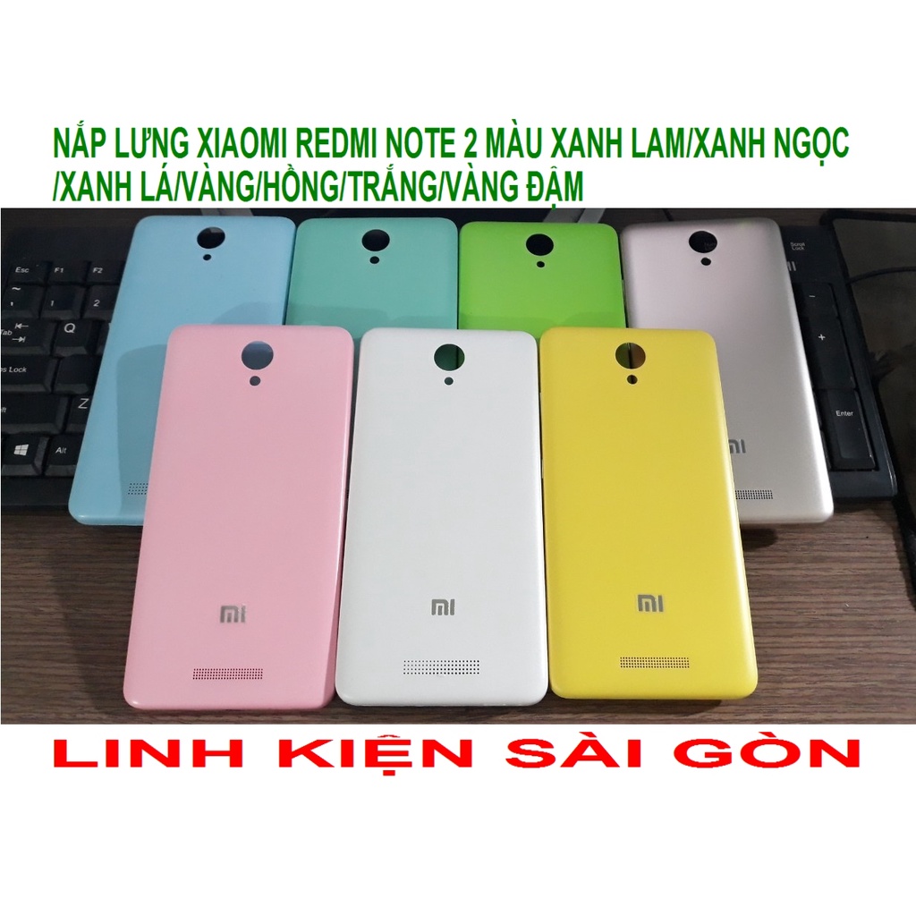 NẮP LƯNG XIAOMI REDMI NOTE 2 MÀU XANH LAM/XANH NGỌC/XANH LÁ/VÀNG/HỒNG/TRẮNG/VÀNG ĐẬM