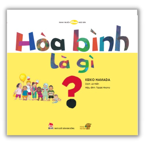 Sách - Ehon - Mọt Sách Mogu - Hòa Bình Là Gì? - Nhóm phát triển tư duy - Dành cho trẻ từ 3-6 tuổi