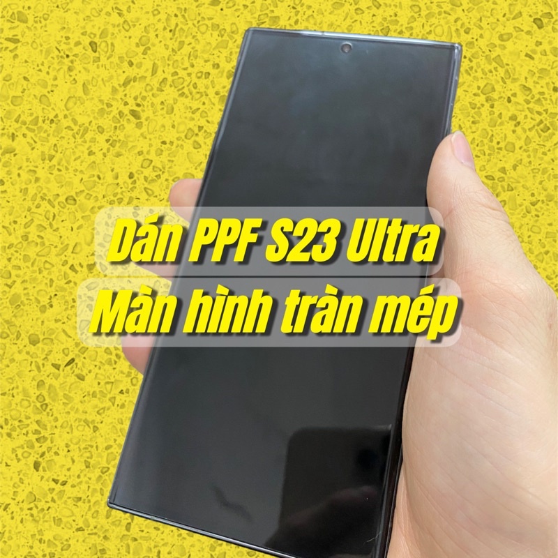 Tấm dán Samsung S22 Ultra/S23 Ultra dán PPF mặt trước, dán mặt sau, dán màn hình, dán mặt lưng Full viền chuẩn