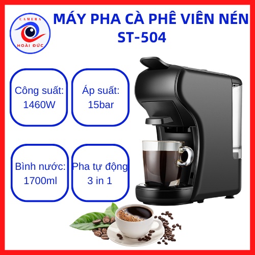 Máy pha cà phê viên nén ST504 - chuẩn vị - Nespresso, Espresso, Nescafe Dolcegusto - 3 in 1 - tự động