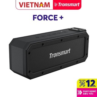 Loa bluetooth TRONSMART - FORCE MAX - MEGA PRO - FORCE PRO - HALO 100 - MEGA - FORCE PLUS - FORCE+
