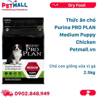 Thức ăn chó Purina PRO PLAN Medium Puppy Chicken 2.5kg - chó con giống vừa vị gà Petmall