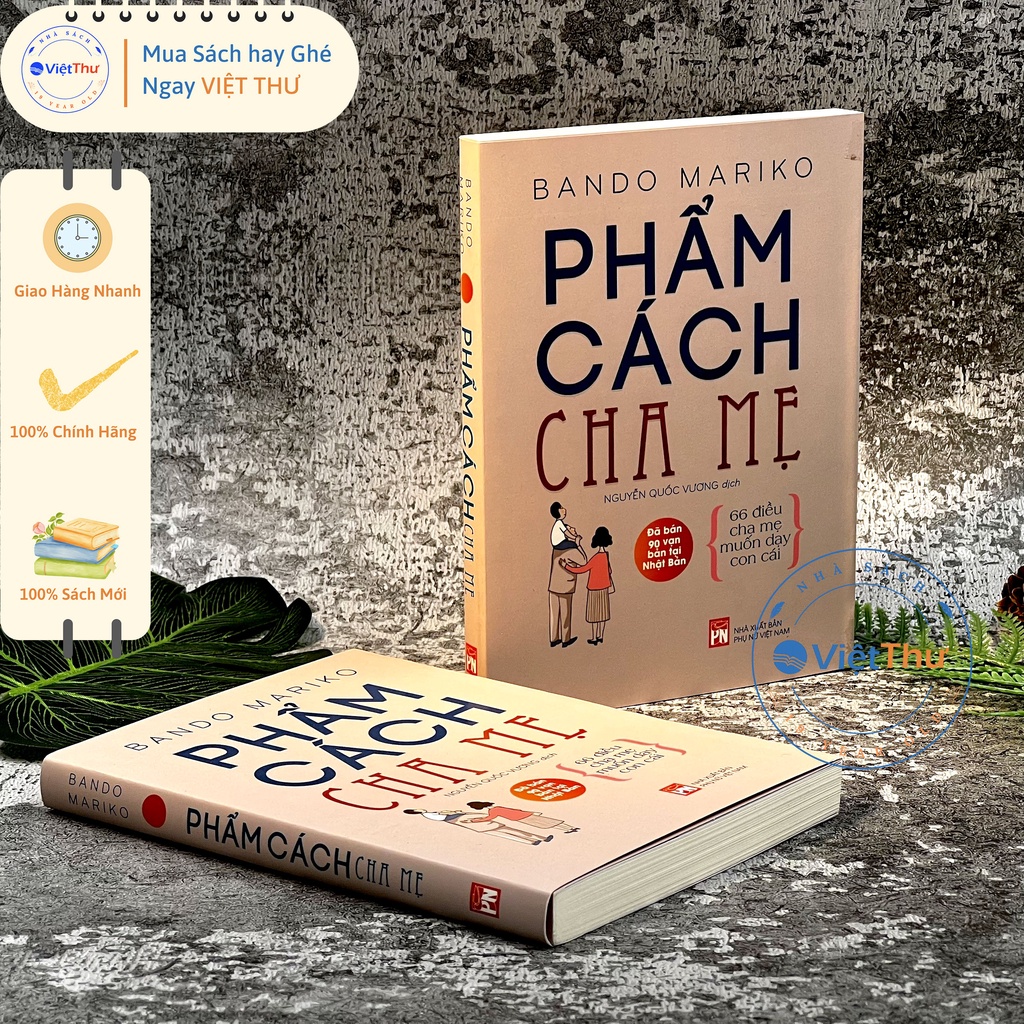 Sách - Phẩm Cách Cha Mẹ - 66 Điều Cha Mẹ Muốn Dạy Con Cái (Tái Bản 2021)